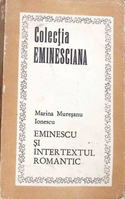 EMINESCU SI INTERTEXTUL ROMANTIC-MARINA MURESANU IONESCU-222248