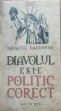 DIAVOLUL ESTE POLITIC CORECT - SAVATIE BASTOVOI