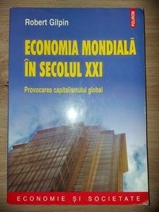 Economia mondiala in secolul XXI- Robert Gilpin