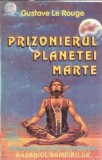 Prizonierul planetei Marte - Gustave Le Rouge, Editura Runa, 1993, Carti clasice, Literatura straina