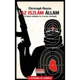 Az Iszl&aacute;m &Aacute;llam - A fekete hatalom &eacute;s a terror strat&eacute;g&aacute;i - Christoph Reuter