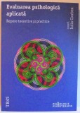 EVALUAREA PSIHOLOGICA APLICATA - REPERE TEORETICE SI PRACTICE de IULIA CIORBEA , 2015 *MINIMA UZURA , *PREZINTA SUBLINIERI