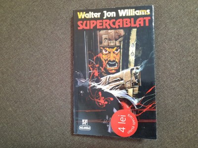 Walter Jon Williams - Supercablat foto