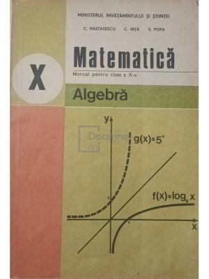 C. Nastasescu - Matematica - Manual pentru clasa a X-a (Editia: 1992) foto