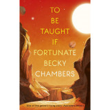 To Be Taught If Fortunate - Becky Chambers