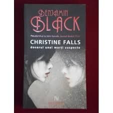 CHRISTINE FALLS DOSARUL UNEI MORTI SUSPECTE - BENJAMIN BLACK foto