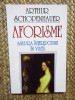 Aforisme asupra intelepciunii in viata - Arthur Schopenhauer, Saeculum/Vestala, 1999, Filosofie