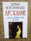 Arthur Schopenhauer - Aforisme asupra intelepciunii in viata