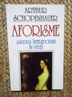 Arthur Schopenhauer - Aforisme asupra intelepciunii in viata foto