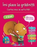 Imi Place La Gradinita 2-3 Ani, Anne Popet - Editura Bookzone
