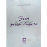 Flori pentru Augusta - 1999 - Emilian Marcu ($F55)