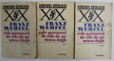 CELE PATRUZECI DE ZILE DE PE MUSA DAGH , VOLUMELE I - III de FRANZ WERFEL , 1970 , MINIMA UZURA foto