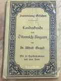 CRT4DE Carte veche Germana - A. Grund &ndash; Landeskunde von &Ouml;sterreich-Ungarn (Geografia Austriei-Ungariei, Leipzig, 1905)