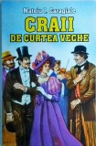 Craii de Curtea-Veche, Mateiu I. Caragiale, Herra, Roman, Literatura Romana, Editura Herra, Stare Buna, Coperta Brosata