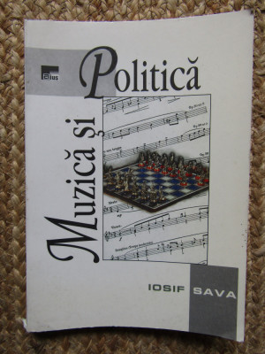 Iosif Sava - Muzica si politica - Pagini din &amp;quot;Jurnalul pe portative&amp;quot; (1998) foto