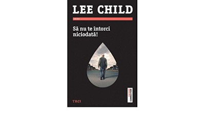 Lee Child - Sa nu te intorci niciodata ! foto