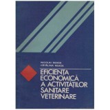 Nicolai Neaga, Catalina Neaga - Eficienta economica a activitatilor sanitare veterinare - 126397