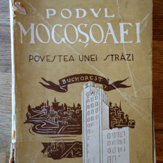 Gheorghe Crutzescu - Podul Mogosoaiei povestea unei strazi prima editie