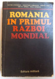 ROMANIA IN PRIMUL RAZBOI MONDIAL de VICTOR ATANASIU ... PAUL OPRESCU , 1979 * DEFECT COTOR