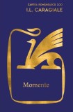 Momente Ion Luca Caragiale Cartea Rom&acirc;nească hardcover carti beletristica schite opere