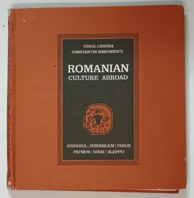 ROMANIAN CULTURE ABROAD by VIRGIL CANDEA and CONSTANTIN SIMIONESCU , 1982 *DEDICATIE foto