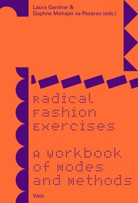 Radical Fashion Exercises: A Workbook of Modes and Methods foto