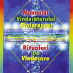 C. & M. Dikol - Manualul vindecatorului bioterapeut. Ritualuri de vindecare RARA