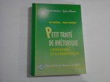 PETIT TRAITE DE RHETORIQUE - L&#039;INVENTION ET LA DISPOSITION - ION MURARET, MARIA MURARET - UNIVERSITATEA SPIRU HARET