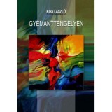 Gy&eacute;m&aacute;nttengelyen - Mozaik - Kiss L&aacute;szl&oacute; munk&aacute;ss&aacute;ga, &iacute;r&aacute;sai - Kiss L&aacute;szl&oacute;
