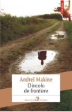 Dincolo de frontiere - Andrei Makine - Editura Polirom