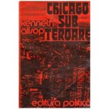 Kenneth Allsop - Chicago sub teroare - 106066