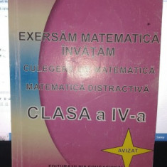 Exersam matematica invatam , culegere de matematica , clasa a IV-a - Victor Mitru , Georgeta Pinta , Niculina Neculai