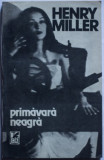 PRIMAVARA NEAGRA - HENRY MILLER