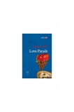 Cumpara ieftin Love Parade - Sergio Pitol