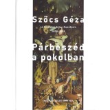 P&aacute;rbesz&eacute;d a pokolban - Szőcs G&eacute;za az Irodalmi Jelen has&aacute;bjain, 2008-2019 - Szőcs G&eacute;za