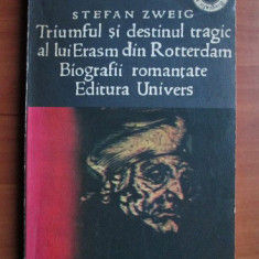 Stefan Zweig - Triumful si destinul tragic al lui Erasm din Rotterdam