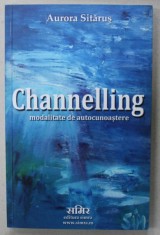 CHANNELLING , MODALITATE DE CUNOASTERE de AURORA SITARUS , 2012