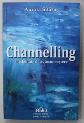 CHANNELLING , MODALITATE DE CUNOASTERE de AURORA SITARUS , 2012 foto