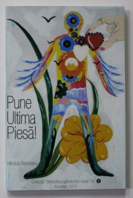 PUNE ULTIMA PIESA ! de MONICA BERCEANU , 2013 foto