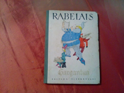 GARGANTUA - Francoys Rabelais - EUGEN TARU (ilustratii) - 1963, 136 p. foto