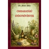 Csodahat&aacute;s&uacute; gy&oacute;gyn&ouml;v&eacute;nyek - Dr. P&aacute;ter B&eacute;la