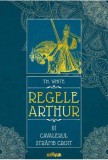 Cumpara ieftin Regele Arthur III. Cavalerul stramb croit - T. H. White. Roman, Carte beletristica