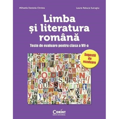 Limba si literatura romana. Teste de evaluare cls. a VII-a - Mihaela D. Cirstea, Laura R. Surugiu foto