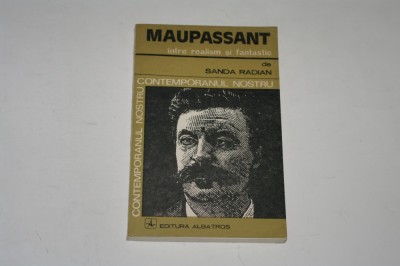 Maupassant intre realism si fantastic - Sanda Radian foto