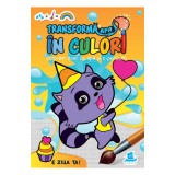 Transforma Apa In Culori. E Ziua Ta, - Editura Humanitas