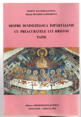 Despre dumnezeiasca impartasanie Neofit Kavasokalivitul/Nicodim Aghioritul, 1992 foto