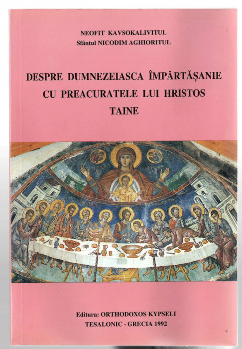 Despre dumnezeiasca impartasanie Neofit Kavasokalivitul/Nicodim Aghioritul, 1992