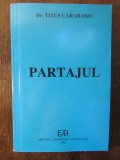 PARTAJUL-TITUS CARABASIU