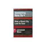 Vanishing New York: How a Great City Lost Its Soul