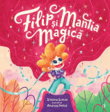 Filip și mantia magică - Hardcover - Simona Suman - Curtea Veche